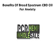 Benefits of broad spectrum cbd oil for anxiety