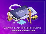 Everything That You Need to Start a Cellphone Repair Store!