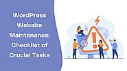 WordPress Website Maintenance: Checklist of Crucial Tasks