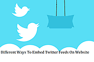 Different Ways To Embed Twitter Feeds On Website – BlogwithVK