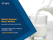 Global Organic Dairy Market Size, Share, Research Report and Forecast (2019-2024)