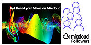 Buy Mixcloud Followers to Get Heard your Mixes on Mixcloud (6 Tips)