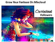 Should I Buy Mixcloud Followers To Grow Your Fanbase On Mixcloud?