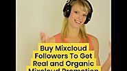 Buy Mixcloud Followers To Get Real and Organic Mixcloud Promotion