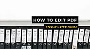 How to Edit PDF – The Only Step-By-Step Guide You’ll Need in 2019