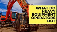 What Do #HeavyEquipment Operators Do?