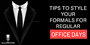 Tips to Style your Formals for Regular Office Days!