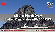 Alberta March Draw Invited Candidates with 300 CRS