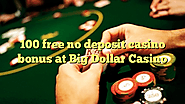 How to spend casino free creditso that you get maximum advantage of no-deposit bonus?