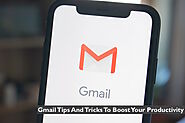 Gmail Tips And Tricks To Boost Your Productivity Like Pro