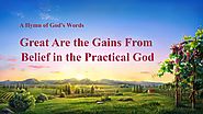 2019 Praise Hymn | "Great Are the Gains From Belief in the Practical God" | Thank God for His Love