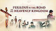 Follow God by the Way of the Cross | Gospel Movie "Perilous Is the Road to the Heavenly Kingdom"
