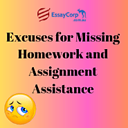 Excuses for Missing Homework and Assignment Assistance