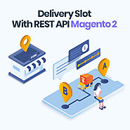 Save 30% Magento 2 Delivery Slot With Rest Api