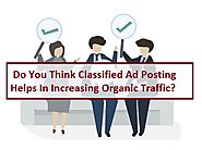 Do You Think Classified Ad Posting Helps In Increasing Organic Traffic? | Home | Dedicated SEO Resources