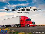 Ideas To Save Money on Michigan Auto Transport Vehicle Shipping | Auto Shipping Group