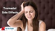 Tramadol Side Effects | What Are The Side Effects of Tramadol