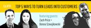 Top 5 ways to turn leads into customers | Guests: Zach Price + Denna Szwajkowski | Ep. 19