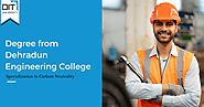 Pursue a Degree from Dehradun Engineering Colleges to Enhance Knowledge of the Field