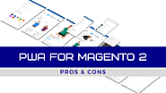 Progressive Web App - PWA for Magento 2: Pros & Cons