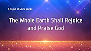 2019 Christian Worship Song "The Whole Earth Shall Rejoice and Praise God" (Lyrics) | God Is Great