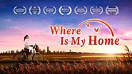Walk in the Love of God | Christian Music Video 2018 "Where Is My Home" (Heart-touching Theme Song)