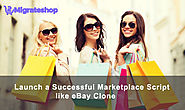 Launch a Successful Marketplace Script Like eBay Clone