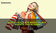 How To Build B2B Marketplace website Like Alibaba?