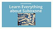 Learn Everything About Suboxone - Sqaurdpharm