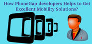 How PhoneGap developers Helps to Get Excellent Mobility Solutions?
