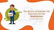 The Basics of Statistics for Data Science By Statisticians - Statanalytica