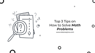 Top 3 Tips on How to Solve Math Problems - Statanalytica