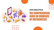The Comprehensive Guide on Branches of Mathematics - Statanalytica