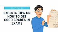 Experts Tips On How to Get Good Grades in Exams - Statanalytica