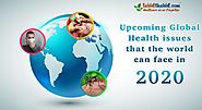 Upcoming Global Health Issues of 2020