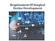 Requirement Of Surgical Device Development