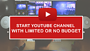 How To Start A YouTube Channel With Little To No Money? - Dreamandu
