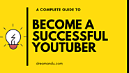 How To Be A Successful YouTuber in 2019 - Step-By-Step Guide - Dreamandu