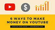 How To Make Money On YouTube - 6 Ways - Dreamandu