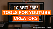 10 Best Free Tools That Make You Better YouTuber - Dreamandu