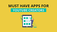 9 Must Have Apps For YouTube Creators in 2020 - Dreamandu