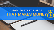How To Start a Blog From Scratch and Make Money From It – Beginner’s Guide