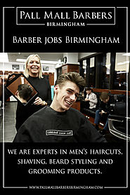 Barber Jobs Birmingham | Call 01217941693 | pallmallbarbersbirmingham.com