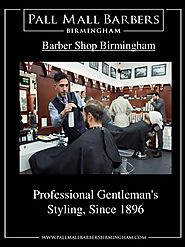 Barber shop Birmingham | Call 01217941693 | pallmallbarbersbirmingham.com