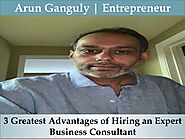 3 Greatest Advantages of Hiring an Expert Business Consultant