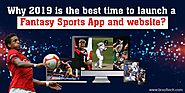 Why 2019 is the Best Time to Launch a Fantasy Sports App and Website?