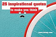 25 Inspirational quotes that make you think | Invajy
