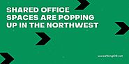 Shared Office Spaces are Popping Up in the Northwest