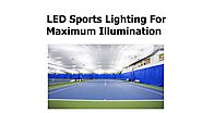 LED Sports Lighting For Maximum Illumination