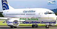 Relish the beauty of Montreal with Copa Airlines Reservations